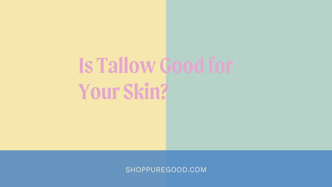 Is tallow good for your skin
