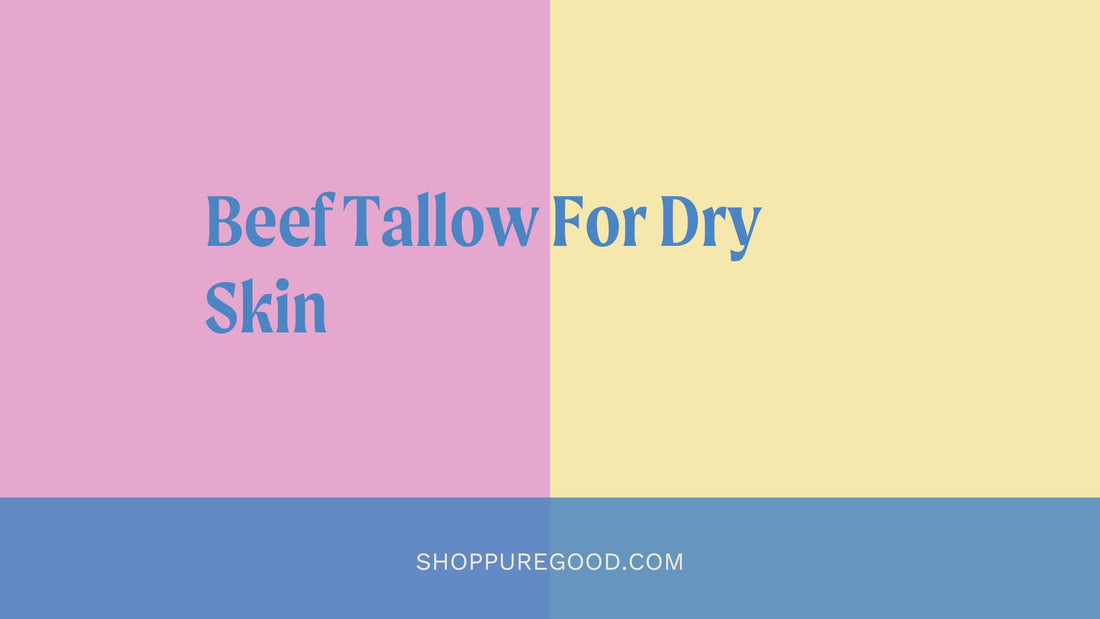 beef tallow for dry skin